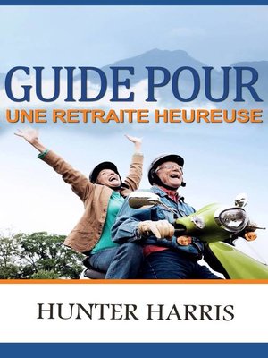 cover image of Guide pour une Retraite Heureuse